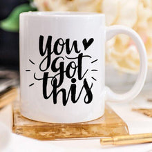 Load image into Gallery viewer, You Got This Mug, Inspirational Coffee Mug