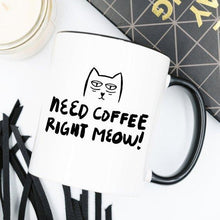 Load image into Gallery viewer, 11oz Coffee Mug - Need Coffee Right Meow - Funny